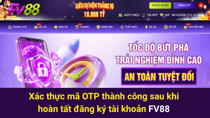 Xác thực mã OTP thành công sau khi hoàn tất đăng ký tài khoản FV88 