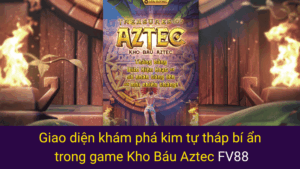 Giao diện khám phá kim tự tháp bí ẩn trong game Kho Báu Aztec FV88