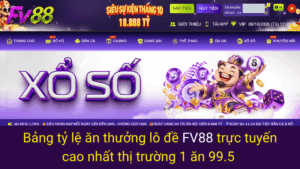 Bảng tỷ lệ ăn thưởng lô đề FV88 trực tuyến cao nhất thị trường 1 ăn 99.5
